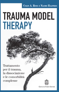 copertina di Trauma model therapy - Trattamento per il trauma, la dissociazione e le comorbilita' ...