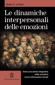 copertina di Le dinamiche interpersonali delle emozioni - Verso una teoria integrativa delle emozioni ...