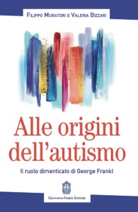 copertina di Alle origini dell' autismo - Il ruolo dimenticato di George Frankl