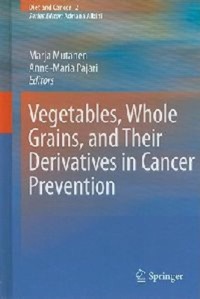 copertina di Vegetables, Whole Grains, and Their Derivatives in Cancer Prevention