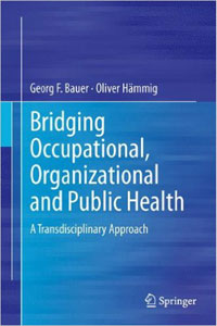 copertina di Bridging Occupational, Organizational and Public Health - A Transdisciplinary Approach