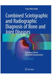 copertina di Combined Scintigraphic and Radiographic Diagnosis of Bone and Joint Diseases - Including ...