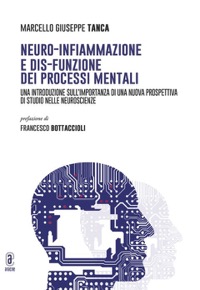 copertina di Neuro - infiammazione e dis - funzione dei processi mentali  - Una introduzione sull’ ...