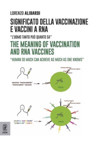 copertina di Significato della vaccinazione e vaccini a RNA: L’ uomo tanto può quanto sa - ...