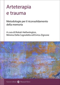 copertina di Arteterapia e trauma - Metodologie per il riconsolidamento della memoria