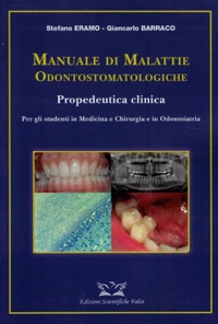 copertina di Manuale di Malattie Odontostomatologiche - Propedeutica clinica - Per studenti in ...