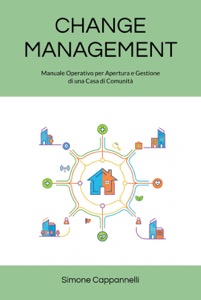 copertina di Change Management - Manuale Operativo per Apertura e Gestione di una Casa di Comunità