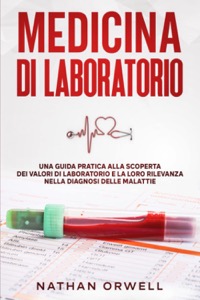 copertina di Medicina di Laboratorio : Una Guida Pratica alla Scoperta dei Valori di Laboratorio ...