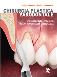 copertina di Chirurgia plastica parodontale - trattamento estetico delle recessioni gengivali ...