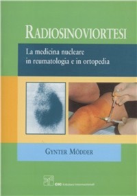 copertina di Radiosinoviortesi - La medicina nucleare in reumatologia e in ortopedia