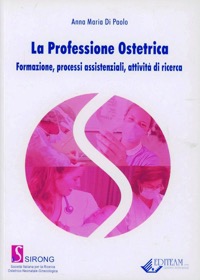copertina di La professione ostetrica - Formazione, processi assistenziali, attivita' di ricerca