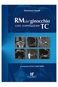copertina di RM  ( Risonanza Magnetica ) del ginocchio con correlazione TC ( Tomografia Computerizzata ...