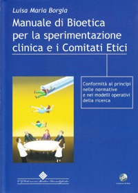 copertina di Manuale di bioetica per la sperimentazione clinica e i Comitati Etici - Conformita' ...