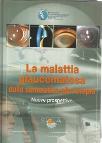 copertina di La malattia glaucomatosa dalla semeiotica alla terapia - Nuove prospettive - Rapporto ...
