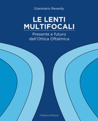 copertina di Le lenti multifocali - Presente e futuro dell' Ottica Oftalmica