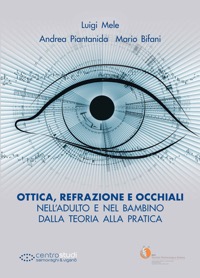 copertina di Ottica, refrazione e occhiali - Nell' adulto e nel bambino dalla teoria alla pratica