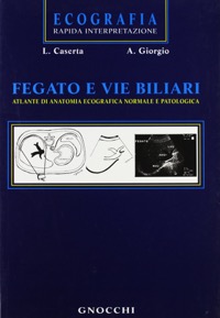 copertina di Ecografia rapida interpretazione fegato e vie biliari - Atlante di anatomia ecografica ...