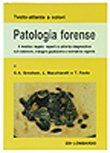 copertina di Patologia forense - Il medico legale: reperti e attivita' diagnostica sul cadavere, ...
