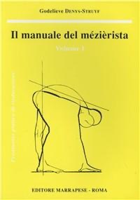 copertina di Il manuale del mezierista - Prontuario pratico di rieducazione
