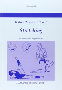 copertina di Testo atlante pratico di Stretching  - Per dilettanti e professionisti
