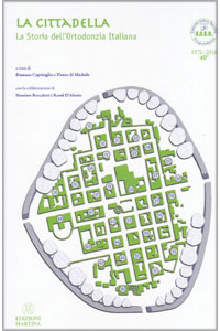 copertina di La cittadella - La storia dell' ortodonzia italiana 1976 - 2016