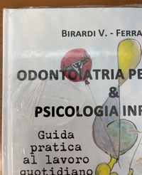 copertina di Odontoiatria pediatrica e psicologia infantile - Guida pratica al lavoro quotidiano ...
