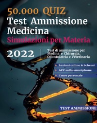 copertina di 50000 Quiz 2022 : Test di Ammissione per Medicina e Chirurgia , Odontoiatria e Veterinaria ...