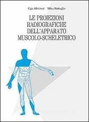 copertina di Le proiezioni radiografiche dell' apparato muscolo - scheletrico