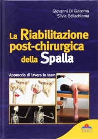 copertina di La riabilitazione post - chirurgica della spalla - Approccio di lavoro in team