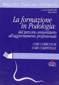 copertina di La formazione in Podologia: dal percorso universitario all' aggiornamento professionale ...