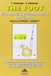 copertina di The foot - Biomechanics, pathomechanics, and kinetics, planning of podiatric orthotic ...