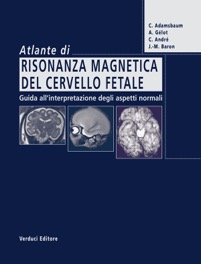 copertina di Atlante di risonanza magnetica ( RM ) del cervello fetale - Guida all' interpretazione ...