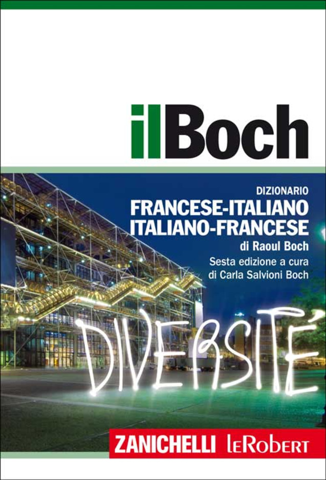 Boch Il Boch - Dizionario Francese Italiano - Italiano Francese Zanichelli