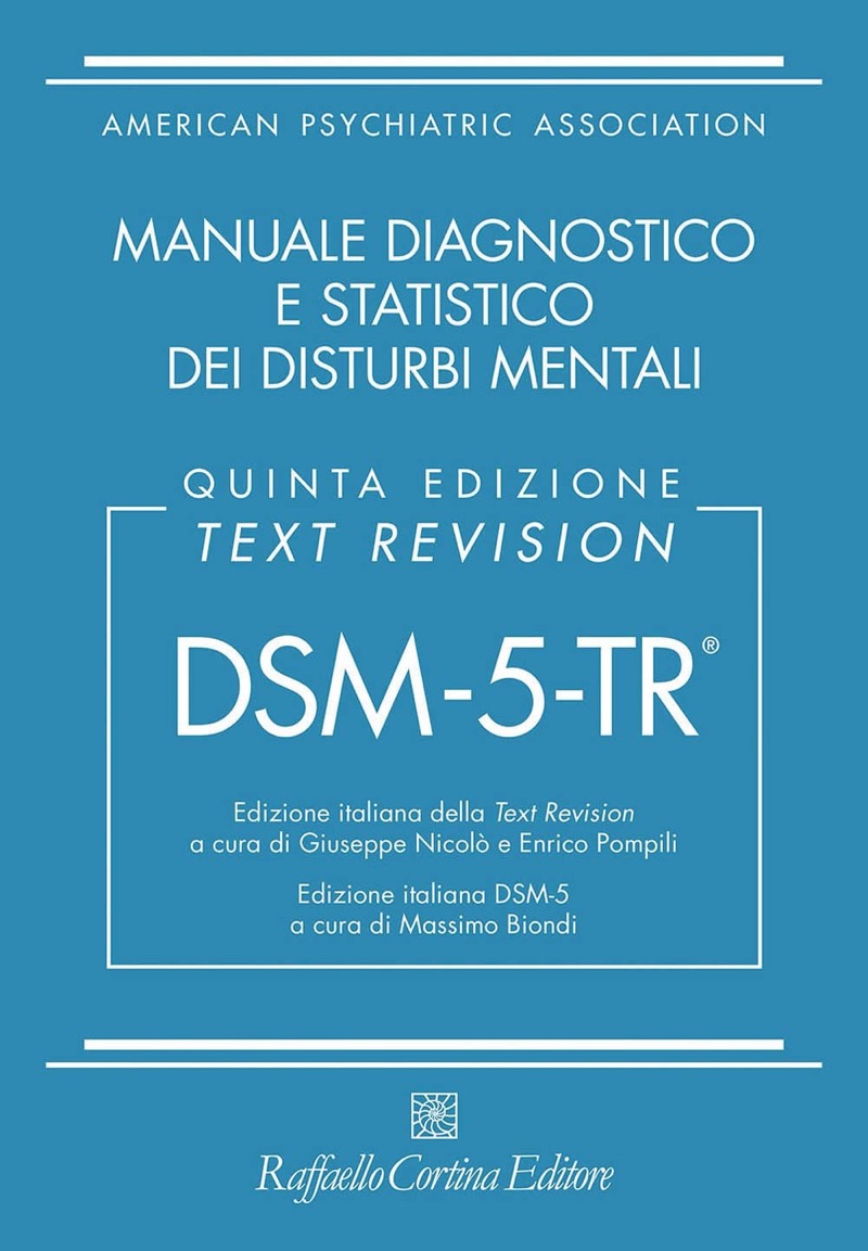 American Psychiatric Association DSM - 5 - TR - Manuale diagnostico e  statistico dei disturbi mentali - Text Revision - Edizione Hardcover  Raffaello Cortina Editore
