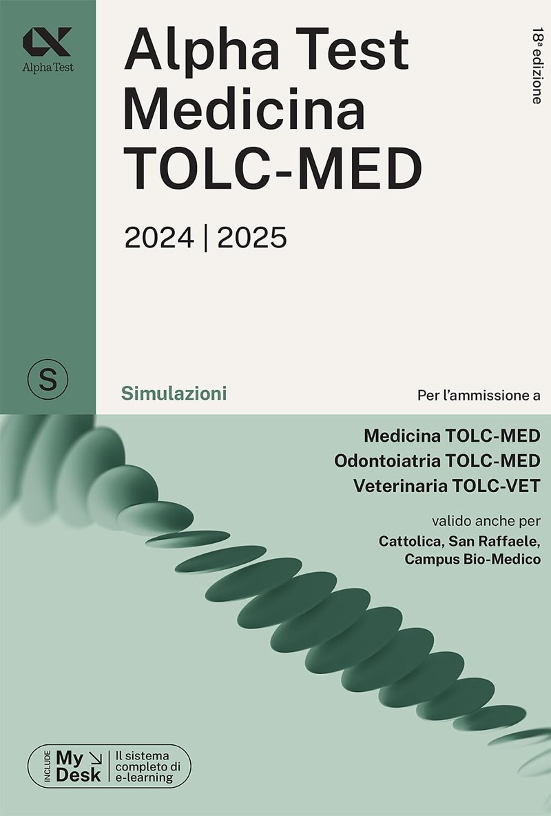 Bertocchi - Sironi - Bianchini - AAVV Alpha Test Medicina TOLC - MED e TOLC-VET  2024 / 2025 - Simulazioni - Per l' ammissione a Medicina, Odontoiatria,  Veterinaria ( include MyDesk ) Alpha Test