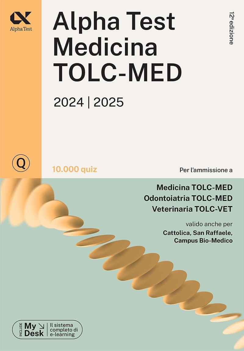 Bertocchi - Sironi - Bianchini - AAVV Alpha Test Medicina TOLC - MED e TOLC  - VET 2024 / 2025 - 10000 quiz per l' ammissione a Medicina, Odontoiatria,  Veterinaria - Valido
